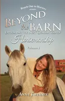 Za stodolou: Zkoumání nové generace jezdectví - Beyond the Barn: Exploring the Next Generation of Horsemanship
