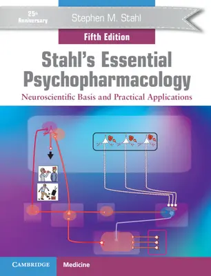 Stahl's Essential Psychopharmacology: Stahlophia: Neuroscientific Basis and Practical Applications (Neurovědecké základy a praktické aplikace) - Stahl's Essential Psychopharmacology: Neuroscientific Basis and Practical Applications