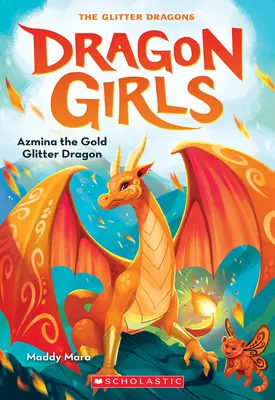 Azmina, zlatý třpytivý drak (Dračí dívky #1) - Azmina the Gold Glitter Dragon (Dragon Girls #1)