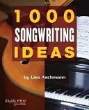 1000 nápadů na psaní písní - 1000 Songwriting Ideas