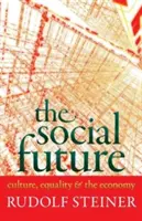 Společenská budoucnost: (Cw 332a): Kultura, rovnost a hospodářství. - The Social Future: Culture, Equality, and the Economy (Cw 332a)