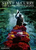 Steve McCurry: Ikonické fotografie - Steve McCurry: The Iconic Photographs