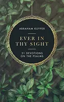 Stále v tvých očích: 31 pobožností nad žalmy - Ever in Thy Sight: 31 Devotions on the Psalms