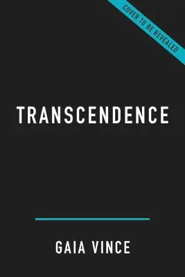 Transcendence: Jak se lidé vyvíjeli díky ohni, jazyku, kráse a času - Transcendence: How Humans Evolved Through Fire, Language, Beauty, and Time
