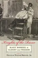 Rytíři břitvy: Černošští holiči v otroctví a svobodě - Knights of the Razor: Black Barbers in Slavery and Freedom