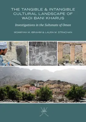Hmotná a nehmotná kulturní krajina Wadi Bani Kharus: Výzkumy v Ománském sultanátu - The Tangible and Intangible Cultural Landscape of Wadi Bani Kharus: Investigations in the Sultanate of Oman