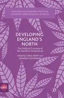 Rozvoj severu Anglie: Politická ekonomie Severního energetického centra (Northern Powerhouse) - Developing England's North: The Political Economy of the Northern Powerhouse