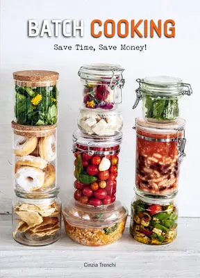 Dávkové vaření: Šetřete čas, šetřete peníze! - Batch Cooking: Save Time, Save Money!