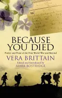 Protože jsi zemřel: Poezie a próza první světové války a po ní - Because You Died: Poetry and Prose of the First World and Beyond