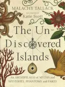 Neobjevené ostrovy - Souostroví mýtů a záhad, přízraků a podvrhů - Un-Discovered Islands - An Archipelago of Myths and Mysteries, Phantoms and Fakes