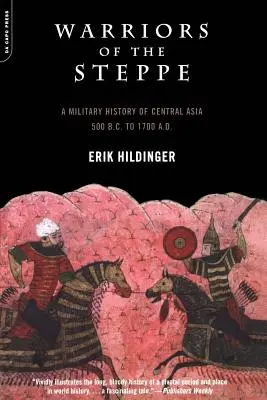 Stepní válečníci: Vojenské dějiny Střední Asie 500 př. n. l. až 1700 n. l. - Warriors of the Steppe: A Military History of Central Asia, 500 B.C. to 1700 A.D.