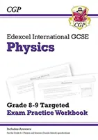 Edexcel International GCSE Physics: Grade 8-9 Targeted Exam Practice Workbook (s odpověďmi) - Edexcel International GCSE Physics: Grade 8-9 Targeted Exam Practice Workbook (with answers)