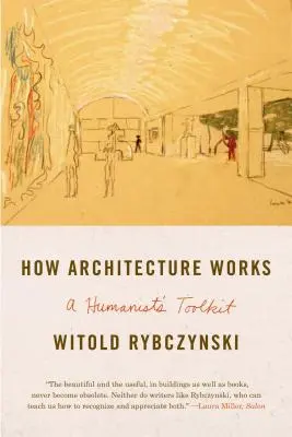 Jak funguje architektura: Jak funguje architektura: sada nástrojů pro humanisty - How Architecture Works: A Humanist's Toolkit