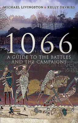 1066: Průvodce bitvami a taženími - 1066: A Guide to the Battles and the Campaigns