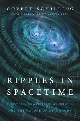 Vlnění v časoprostoru: Einstein, gravitační vlny a budoucnost astronomie, s novým doslovem - Ripples in Spacetime: Einstein, Gravitational Waves, and the Future of Astronomy, with a New Afterword
