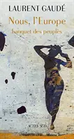 Nous, l'Europe ou Le banquet des peuples (My, Evropa aneb Hostina národů) - Nous, l'Europe ou Le banquet des peuples