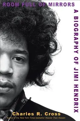 Pokoj plný zrcadel: Životopis Jimiho Hendrixe - Room Full of Mirrors: A Biography of Jimi Hendrix