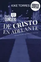 Una Nueva Vida, de Cristo En Adelante: 7 Semanas de Tcticas Bblicas Para Ver a Dios Salvar, Sanar Y Transformar (Nový život, od Krista vpřed: 7 semestrů cvičení, která pomáhají Bohu zachránit, uzdravit a proměnit) - Una Nueva Vida, de Cristo En Adelante: 7 Semanas de Tcticas Bblicas Para Ver a Dios Salvar, Sanar Y Transformar