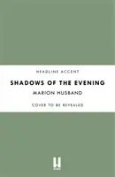 Stíny večera: Chlapec, kterého miluji: Kniha čtvrtá - Shadows of the Evening: The Boy I Love: Book Four
