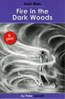 Oheň v temném lese - Dark Man Plays - Fire in the Dark Woods - Dark Man Plays