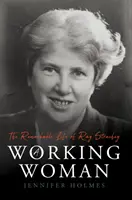 Pracující žena - Pozoruhodný život Raye Stracheyho - Working Woman - The Remarkable Life of Ray Strachey