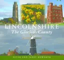 Lincolnshire - slavné hrabství - Lincolnshire the Glorious County