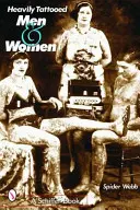 Silně potetovaní muži a ženy - Heavily Tattooed Men & Women