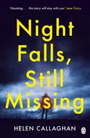 Noc padá, stále chybí - Strhující psychologický thriller ideální pro chladné zimní večery - Night Falls, Still Missing - The gripping psychological thriller perfect for the cold winter nights