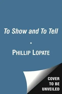 To Show and to Tell: The Craft of Literary Nonfiction (Ukázat a vyprávět: řemeslo literární literatury faktu) - To Show and to Tell: The Craft of Literary Nonfiction