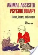 Psychoterapie za pomoci zvířat: Teorie, problematika a praxe - Animal-Assisted Psychotherapy: Theory, Issues, and Practice