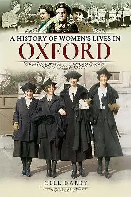 Dějiny života žen v Oxfordu - A History of Women's Lives in Oxford