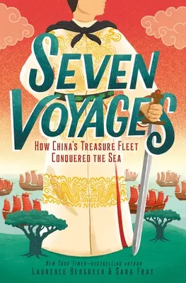 Sedm cest: Jak čínská flotila pokladů dobývala moře - Seven Voyages: How China's Treasure Fleet Conquered the Sea