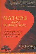 Příroda a lidská duše: Pěstování celistvosti a společenství v roztříštěném světě - Nature and the Human Soul: Cultivating Wholeness and Community in a Fragmented World