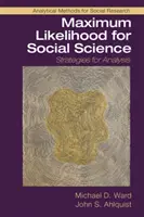 Maximum Likelihood for Social Science: Strategie pro analýzu - Maximum Likelihood for Social Science: Strategies for Analysis