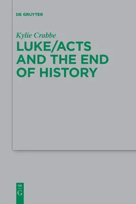 Lukáš/Skutky a konec dějin - Luke/Acts and the End of History