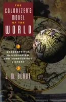 Kolonizátorský model světa: Geografický difuzionismus a eurocentrické dějiny - The Colonizer's Model of the World: Geographical Diffusionism and Eurocentric History