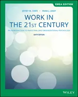 Práce v 21. století - Úvod do průmyslové a organizační psychologie - Work in the 21st Century - An Introduction to Industrial and Organizational Psychology
