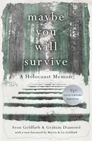 Možná přežiješ - Vzpomínky na holocaust - Maybe you will Survive - A Holocaust Memoir