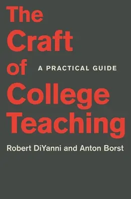 The Craft of College Teaching: A Practical Guide (Řemeslo vysokoškolské výuky: praktický průvodce) - The Craft of College Teaching: A Practical Guide