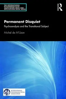 Permanentní neklid: Psychoanalýza a přechodný subjekt - Permanent Disquiet: Psychoanalysis and the Transitional Subject
