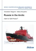 Rusko v Arktidě - tvrdá nebo měkká síla? - Russia in the Arctic - Hard or Soft Power?
