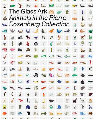 Skleněná archa: Zvířata ve sbírce Pierra Rosenberga - The Glass Ark: Animals in the Pierre Rosenberg Collection