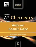 WJEC A2 Chemistry: Zkoušky z chemie pro 2. stupeň ZŠ: Studijní a revizní příručka - WJEC A2 Chemistry: Study and Revision Guide