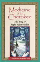 Medicína Čerokíjů: Cesta správných vztahů - Medicine of the Cherokee: The Way of Right Relationship