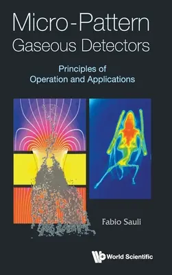 Detektory plynných mikroznaků: Vychytávky z mikroorganismů: Principy fungování a aplikace - Micro-Pattern Gaseous Detectors: Principles of Operation and Applications