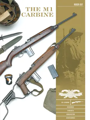 Karabina M1: Varianty, značení, střelivo, příslušenství - The M1 Carbine: Variants, Markings, Ammunition, Accessories