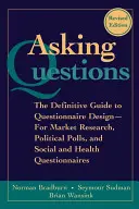 Kladení otázek: Pro průzkum trhu, politické průzkumy a sociální a zdravotní dotazníky: Definitivní průvodce tvorbou dotazníků. - Asking Questions: The Definitive Guide to Questionnaire Design -- For Market Research, Political Polls, and Social and Health Questionna