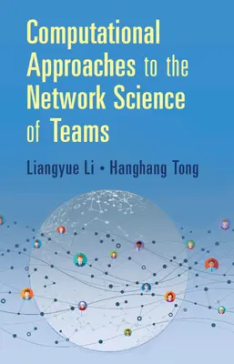 Výpočetní přístupy k síťové vědě o týmech (Computational Approaches to the Network Science of Teams) - Computational Approaches to the Network Science of Teams