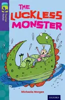 Oxford Reading Tree TreeTops Fiction: Level 11 More Pack B: The Luckless Monster (Netvor bez štěstí) - Oxford Reading Tree TreeTops Fiction: Level 11 More Pack B: The Luckless Monster
