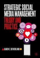 Strategický management sociálních médií: Sociální strategie: teorie a praxe - Strategic Social Media Management: Theory and Practice
